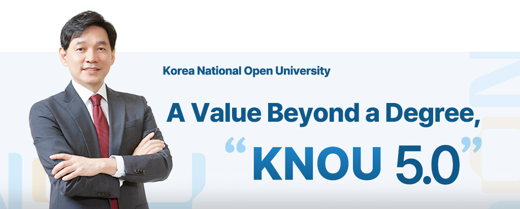 Korea National Open University — A Value Beyond a Degree, KNOU 5.0